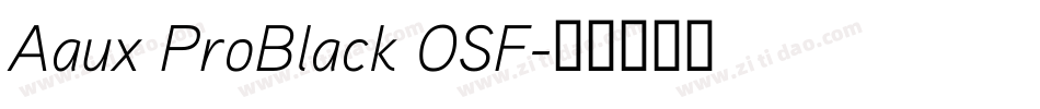 Aaux ProBlack OSF字体转换